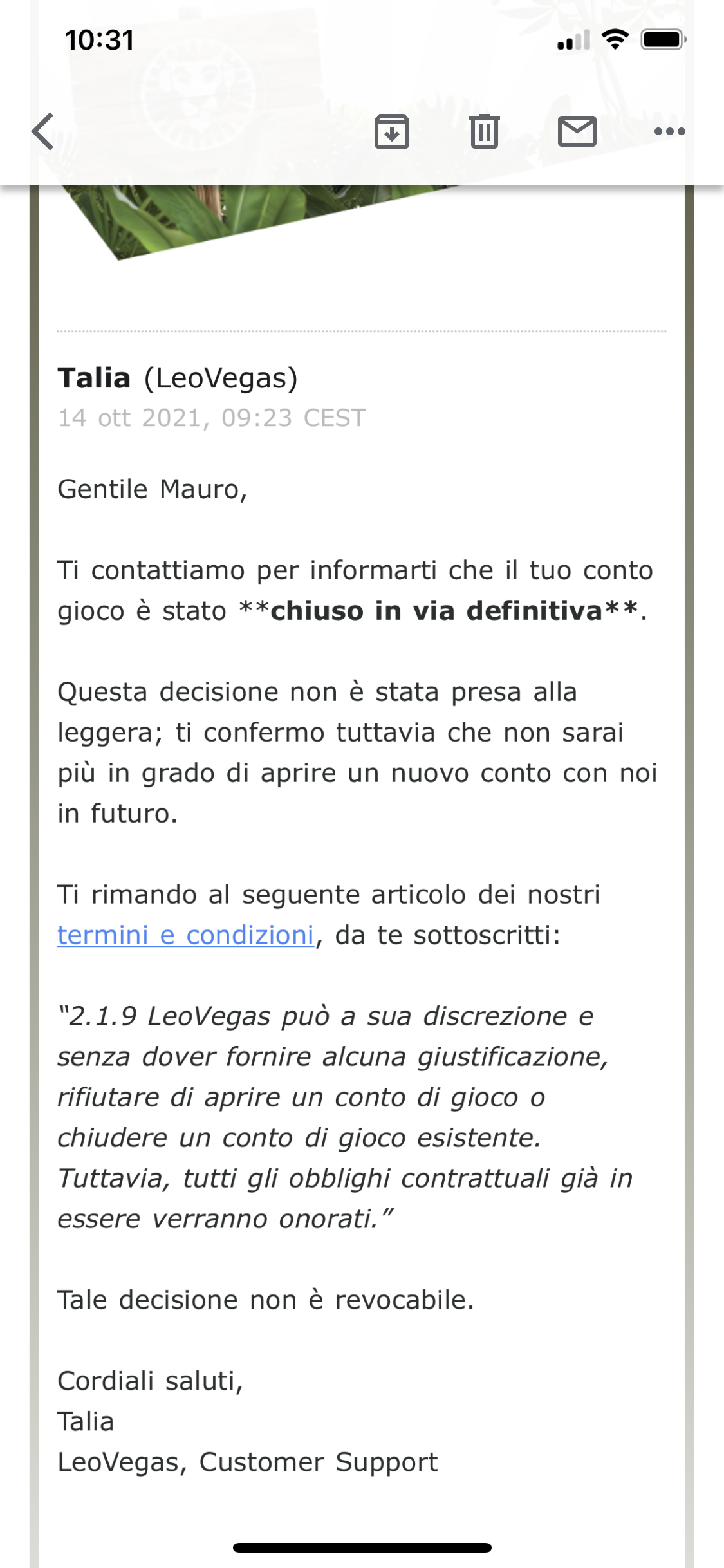 Che vergogna di sito!!! Mi hanno risposto cosi dopo avere vinto 6500 euro e avermi bloccato l’account senza una vera motivazione! #leovegas